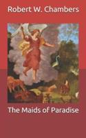 The Maids of Paradise