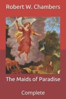 The Maids of Paradise: Complete