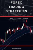 Forex Trading Strategies : Easy and Profitable Forex and Cryptocurrency Trading Strategies