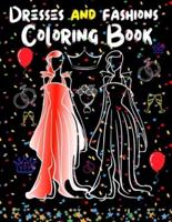 Dresses And Fashions  Coloring Book: With Funny and Inspiring QUOTES For Lovers of Beautiful Designs...Gorgeous Beauty Style Fashion Design Coloring Book for Girls (girls' fashion).. Cute Designs (Modern Fashion)