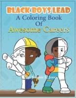 Black Boys Lead, A Coloring Book of Awesome Careers
