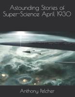 Astounding Stories of Super-Science April 1930