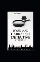 Four Max Carrados Detective Stories Illustrated