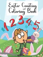 Easter Counting and Coloring Book: Activity Book For Kids, Learn colors & how to count, Ten Easter Eggs, Coloring Pages, Easter Activity Book for Cute Boys and Girls