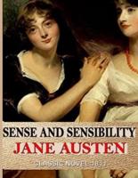 Sense and Sensibility Jane Austen Classic Novel 1811: a novel by Jane Austen, Romance Classics, Complete and Unabridged Classic Edition, Nineteenth-Century Love Story The year 1811