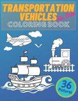 Transportation Vehicles For Kids Coloring Book