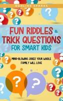 Fun Riddles & Trick Questions for Smart Kids 5-8