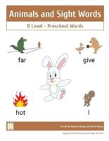 Animals and Sight Words B Level