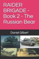 RAIDER BRIGADE - Book 2 - The Russian Bear