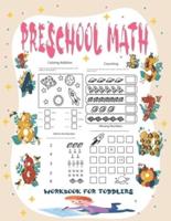 Preschool Math  Workbook for Toddlers ages 2-4: Math Workbooks for Kindergarteners With Addition and Subtraction Activities(Tracing numbers (1-10) ,Pre K Math activities, Learning to count and More)