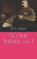 50 Bab Ballads, Vol 1