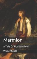 Marmion: A Tale Of Flodden Field