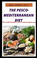 The Pesco-Mediterranean Diet