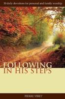 Following in His Steps: 30 daily devotions for personal and family worship