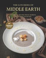 The Kitchens of Middle Earth: Delicious Recipes from Hobbits, Elves and Dwarves!