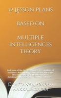 12 Lesson Plans Based on Multiple Intelligences Theory
