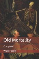 Old Mortality: Complete