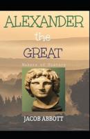 Alexander the Great Illustrated Edition
