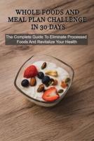 Whole Foods And Meal Plan Challenge In 30 Days