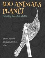 100 Animals Planet - Coloring Book for Adults - Hippo, Baboon, Elephant, Scorpio, Other