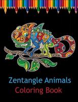 Zentangle animals coloring book: Simple & Easy Animals Zentangle Coloring Book for Beginners Adults