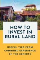 How To Invest In Rural Land