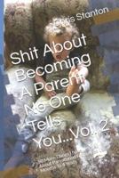 Shit About Becoming A Parent No One Tells You...Vol. 2