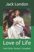 Love of Life: And Other Stories: Complete