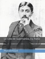 Le Côté De Guermantes, Â3. Partie