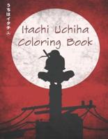 Itachi Uchiha Coloring Book: 23 high-quality illustrations, coloring book for children and adults, a fun gift for children and adults who love itachi in the Naruto anime