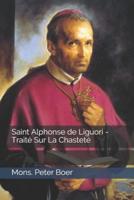 Saint Alphonse De Liguori - Traité Sur La Chasteté