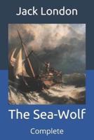 The Sea-Wolf: Complete