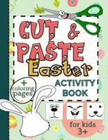 Cut & Paste Easter Activity Book for Kids 3+: Workbook Full of Coloring and Other Activities Such as Puzzles, Shape Recognition, Letters & Numbers Games, for Fun and Learning Scissors Skills