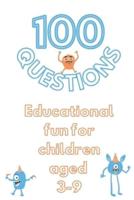 100 Questions Educational Fun For Children Aged 3-9: Get to Know Each Other Even Better!