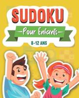 Sudoku Pour Enfants 8-12 Ans: Livre de grilles de Sudoku, Plus de 170 Sudoku pour Enfants de 8-12 Ans garçons et filles, 4x4,6x6 et 9x9 niveau Facile, Moyen et Difficile, avec instructions et solutions (Entraîne la Mémoire et la Logique)