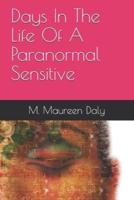 Days In The Life Of A Paranormal Sensitive