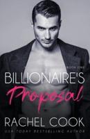 Billionaire's Proposal: An Enemies To Lovers Adult Billionaire Romance