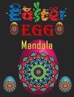 Easter Egg Mandala: Easter Adults Coloring Book /  Relaxation Stress Relieving Coloring Pages for Grownups /Easter Mandala Colouring Book