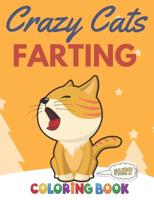 Crazy Cats Farting: Fun and Cute Coloring Book for Cat Lovers