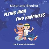 Sister and Brother: Flying High to Find Happiness