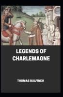 Bulfinch's Mythology, Legends of Charlemagne Annotated