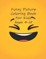 Funny Picture Coloring Book For Kids Ages 4-10: 30 funny drawings made for children to have fun