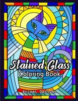 Stained Glass Coloring Book: Beautiful Animal Designs For Relaxation, Creativity and Stress Relieving