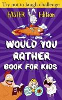Would You Rather Book for Kids - Easter Edition -