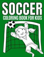 Soccer Coloring Book : Funny Colouring Pages For Boys And Girls  (Football Colouring Books For Kids Ages 4-8, 5-11)