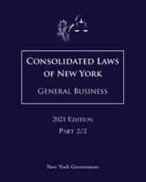 Consolidated Laws of New York General Business 2021 Edition Part 2/2