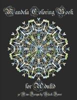 Mandela Coloring Book for Adults: Mandala Meditation Coloring Book. A Coloring Book Featuring Beautiful Mandalas for Stress Relief and Relaxation.