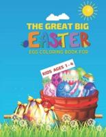 The Great Big Easter Egg Coloring Book for Kids Ages 1-4