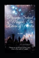 Prospero School of Magick: The Return of Merlin: Things are not always as they seem, even in the realm of magick.