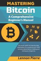 Mastering Bitcoin A Comprehensive Beginner's Manual